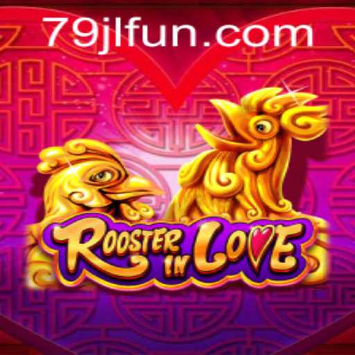Exploring the Fascinating World of RoosterInLove: The Exciting Game with JLFUN Login